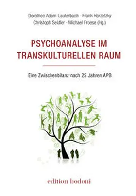 Adam-Lauterbach / Horzetzky / Seidler |  Psychoanalyse im transkulturellen Raum | Buch |  Sack Fachmedien