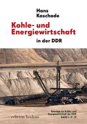 Kaschade |  Kohle- und Energiewirtschaft in der DDR, Bd I-III | Buch |  Sack Fachmedien
