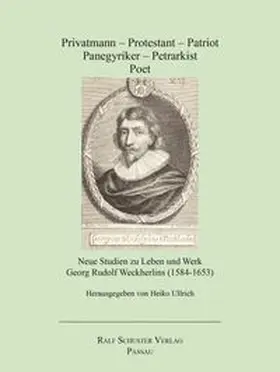 Ullrich |  Privatmann – Protestant – Patriot – Panegyriker – Petrarkist – Poet | Buch |  Sack Fachmedien