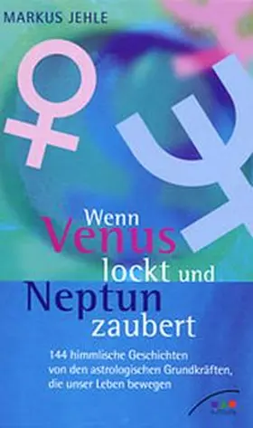 Jehle |  Wenn Venus lockt und Neptun zaubert | Buch |  Sack Fachmedien