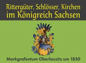Moser / Heise |  Rittergüter, Schlösser, Kirchen im Königreich Sachsen | Buch |  Sack Fachmedien
