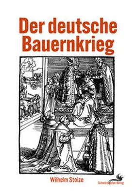 Stolze / Blumenstein |  Der deutsche Bauernkrieg | Buch |  Sack Fachmedien