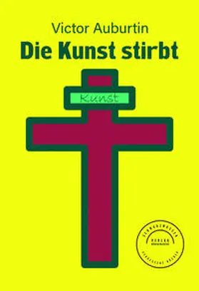 Auburtin |  Die Kunst stirbt | Buch |  Sack Fachmedien