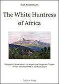 Ackermann |  The White Huntress of Africa | Buch |  Sack Fachmedien