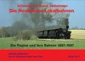 Petrak / Piephans / Junge |  Die Neuhauser Lokalbahnen | Buch |  Sack Fachmedien