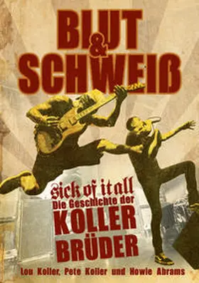 Koller / Abrams |  Blut und Schweiß - Sick Of It All | Buch |  Sack Fachmedien