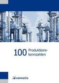 Bauer / Hayessen |  100 Produktionskennzahlen | Buch |  Sack Fachmedien