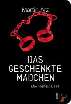 Arz |  Das geschenkte Mädchen | Buch |  Sack Fachmedien