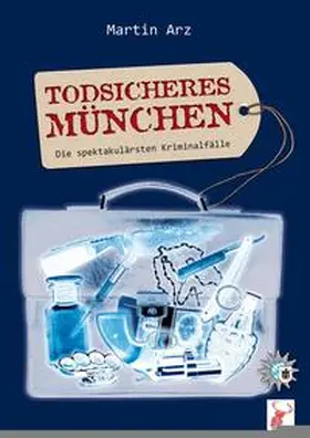 Arz |  Todsicheres München | Buch |  Sack Fachmedien