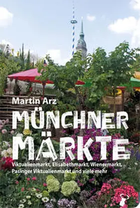 Arz |  Münchner Märkte | Buch |  Sack Fachmedien