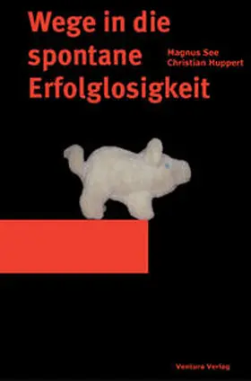 See / Huppert |  Wege in die spontane Erfolglosigkeit | eBook | Sack Fachmedien