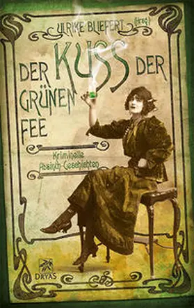 Bliefert |  Der Kuss der grünen Fee | Buch |  Sack Fachmedien