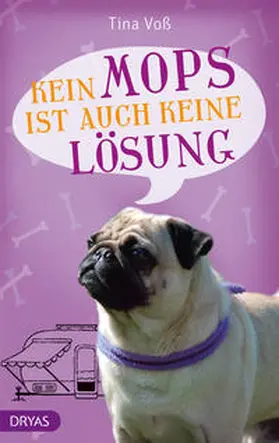 Voß |  Kein Mops ist auch keine Lösung | Buch |  Sack Fachmedien