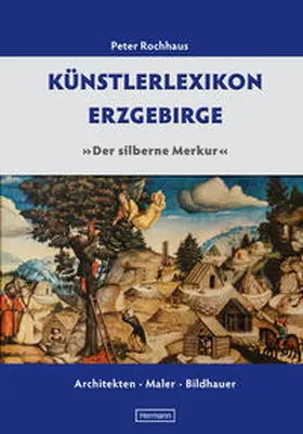Rochhaus |  Künstlerlexikon Erzgebirge | Buch |  Sack Fachmedien