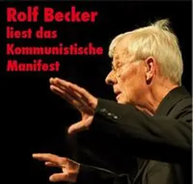 Marx / Engels |  Rolf Becker liest das Kommunistische Manifest | Sonstiges |  Sack Fachmedien