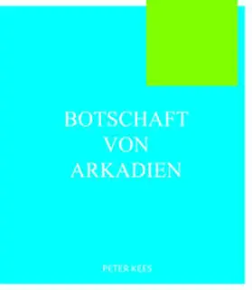 Kees / Prätor / Külz-Mackennzie |  Botschaften von Arkadien | Buch |  Sack Fachmedien