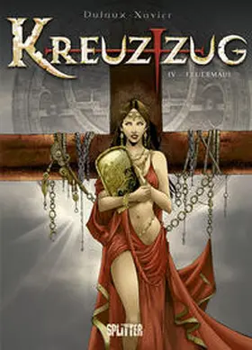 Dufaux / Xavier |  Kreuzzug 04. Feuertrichter | Buch |  Sack Fachmedien
