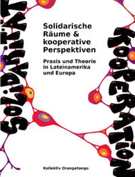 Kollektiv Orangotango / Amann / Baumgarten |  Solidarische Räume & kooperative Perspektiven | Buch |  Sack Fachmedien