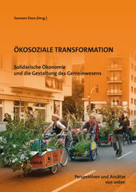 Elsen / Biesecker / Biever |  Ökosoziale Transformation | Buch |  Sack Fachmedien