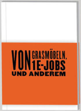 Hehl / workstation ideenwerkstatt berlin e.V. / Habermann |  Von Grasmöbeln, 1EUR-Jobs und Anderem | Buch |  Sack Fachmedien