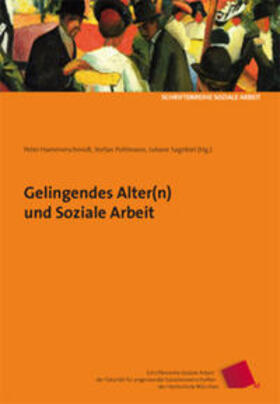 Tippelt / Sagebiel / Hammerschmidt | Gelingendes Alter(n) und Soziale Arbeit | Buch | 978-3-940865-65-6 | sack.de