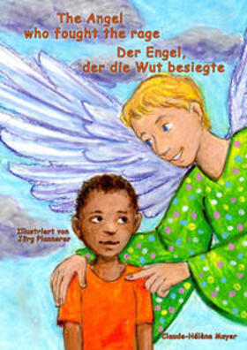 Mayer / Peters / Plannerer | The Angel who fought the rage - Der Engel, der die Wut besiegte | Buch | 978-3-940868-93-0 | sack.de