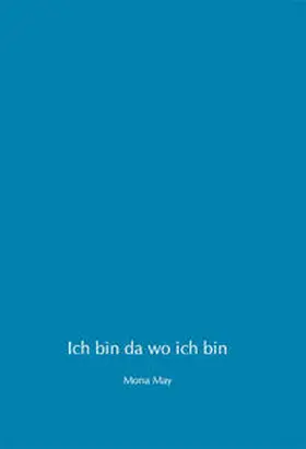 May / Peters |  Ich bin da wo ich bin | Buch |  Sack Fachmedien