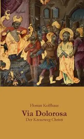 Kolfhaus / Düren |  Via Dolorosa | Buch |  Sack Fachmedien