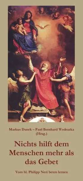 Dusek / Wodrazka |  Nichts hilft dem Menschen mehr als das Gebet | Buch |  Sack Fachmedien