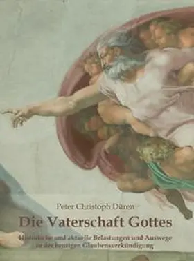 Düren |  Die Vaterschaft Gottes | Buch |  Sack Fachmedien