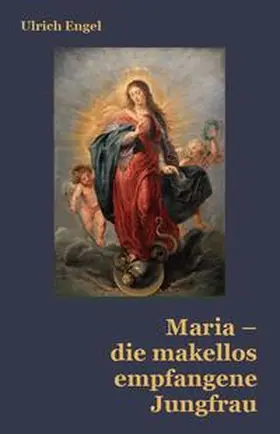 Engel |  Maria – die makellos empfangene Jungfrau | Buch |  Sack Fachmedien