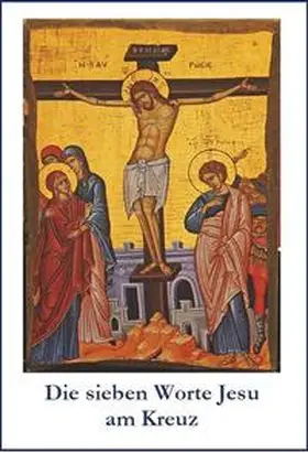 Siegling / Düren |  Die sieben Worte Jesu am Kreuz | Buch |  Sack Fachmedien