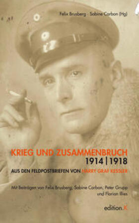 Kessler / Brusberg / Carbon | Krieg und Zusammenbruch 1914/18 | Buch | 978-3-940909-04-6 | sack.de