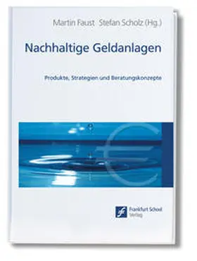 Faust / Scholz |  Nachhaltige Geldanlagen | Buch |  Sack Fachmedien