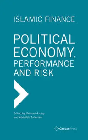 Asutay / Turkistani |  Islamic Finance. Political Economy, Performance and Risk (3 Bde) | Buch |  Sack Fachmedien