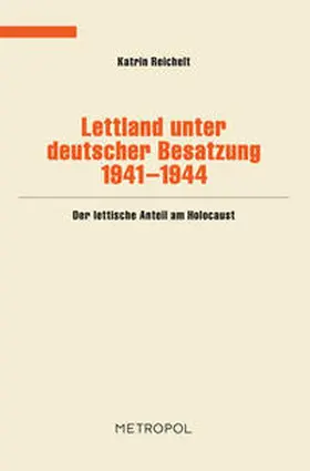 Reichelt |  Lettland unter deutscher Besatzung 1941-1944 | Buch |  Sack Fachmedien