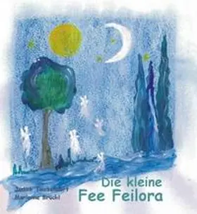 Tischendorf / Brückl |  Die kleine Fee Feilora | Buch |  Sack Fachmedien