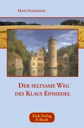 Sterneder |  Der seltsame Weg des Klaus Einsiedel | eBook | Sack Fachmedien