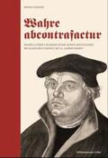 Schäfer |  Wahre abcontrafactur - Martin Luther und bedeutende seiner Zeitgenossen im grafischen Porträt des 16. Jahrhunderts | Buch |  Sack Fachmedien