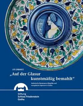 Däberitz / Stiftung Schloss Friedenstein Gotha |  „Auf der Glasur kunstmäßig bemahlt“ | Buch |  Sack Fachmedien