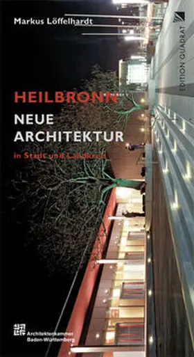Löffelhardt |  Heilbronn Neue Architektur | Buch |  Sack Fachmedien