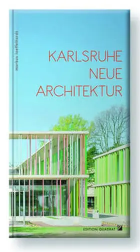 Löffelhardt |  Karlsruhe, Neue Architektur | Buch |  Sack Fachmedien