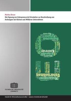 Braun |  Die Eignung von Entrepreneurial Orientation zur Beschreibung von Archetypen bei Kleinen und Mittleren Unternehmen | Buch |  Sack Fachmedien