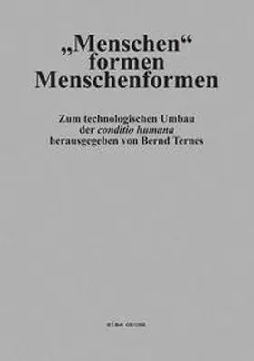 Ternes / Jung / Faßler |  „Menschen“ formen Menschenformen | Buch |  Sack Fachmedien
