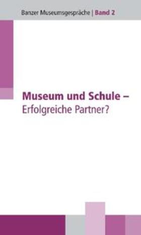 Christoph / Dippold / Baer | Museum und Schule - Erfolgreiche Partner? | Buch | 978-3-941065-07-9 | sack.de