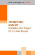 Christoph / Büchert / Dippold |  Grenzenloses Museum - Grenzüberschreitungen im vereinten Europa | Buch |  Sack Fachmedien