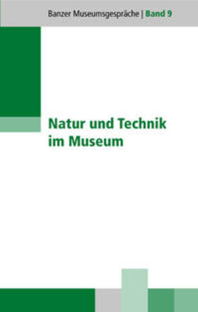Mäuser / Gotzmann / Lenk | Natur und Technik im Museum | Buch | 978-3-941065-20-8 | sack.de