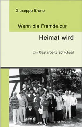 Bruno |  Wenn die Fremde zur Heimat wird | Buch |  Sack Fachmedien