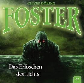 Döring |  Foster 02- Das Erlöschen des Lichts. CD | Sonstiges |  Sack Fachmedien