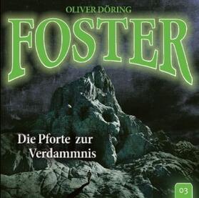 Döring |  Foster 03- Die Pforte zur Verdammnis. CD | Sonstiges |  Sack Fachmedien